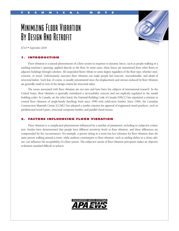 Technical Note: Minimizing Floor Vibration by Design and Retrofit (E710)

This publication covers the subjective nature of vibration perception, fundamental natural frequency, and the criteria for floor vibration control, as well as guidelines to remedy floor vibration problems in existing buildings.  Issued September 2004.