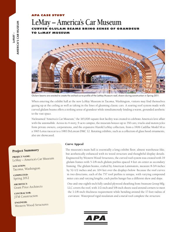 Case Study: LeMay Car Museum in Tacoma, Washington (N115)

Curved glulam beams and fully sanded plywood sheathing form the roof system of this 165,000 sq. ft. facility created to celebrate America's love affair with the automobile. Issued July 2012.