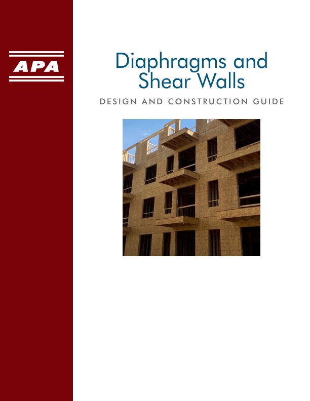 Diaphragms and Shear Walls Design and Construction Guide (L350)

Design and construction recommendations for engineered diaphragm systems in floor, shear wall and roof systems.	

Revised May 2024