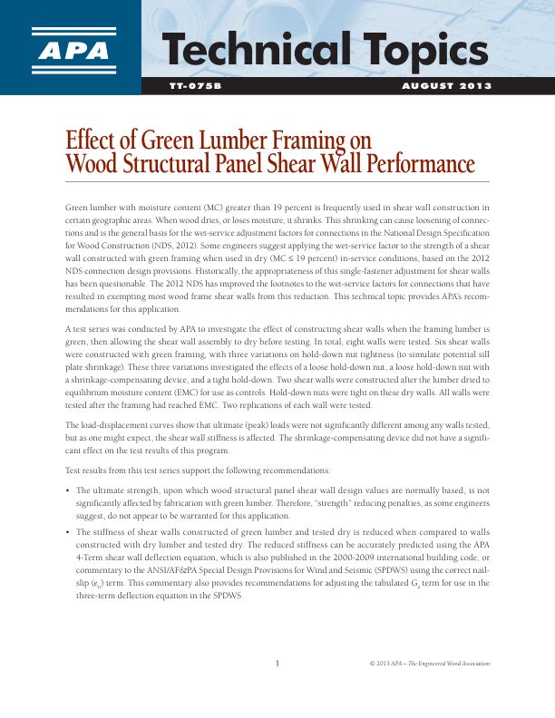 Technical Topics: Effect of Green Lumber Framing on Wood Structural Panel Shear Wall Performance (TT-075)

Discussion of a test program conducted by APA to investigate the effect of constructing shear walls with green framing lumber, then allowing the shear wall assembly to dry before testing.

Revised August 2013