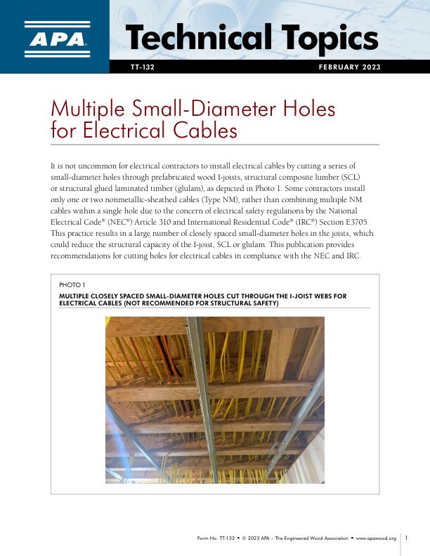 Multiple Small-Diameter Holes for Electrical Cables (TT-132)

This publication provides recommendations for cutting holes in I-joists, laminated veneer lumber and glulam for electrical cables in compliance with the National Electrical Code® (NEC) and International Residential Code® (IRC). Issued February 2023.