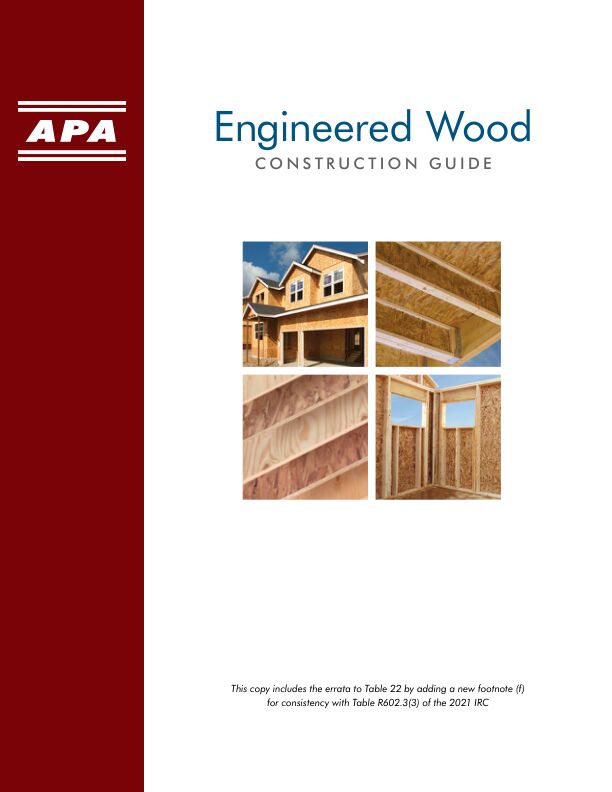 APA Engineered Wood Construction Guide (E30)

Comprehensive guide to engineered wood construction systems for both residential and commercial/industrial buildings. Includes information on plywood and oriented strand board (wood structural panels), glulam, I-joists, structural composite lumber, typical specifications and design recommendations for floor, wall and roof systems, diaphragms, shear walls, fire-rated systems and methods of finishing. Revised December 2016 (Errata 2023).