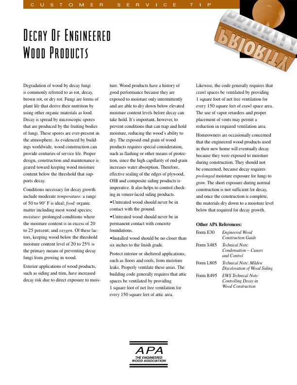 Customer Service Tip: Decay of Engineered Wood Products (W505)

Causes of fungal decay in wood structural panels and how proper design, construction and maintenance can prevent it. Revised September 2002.