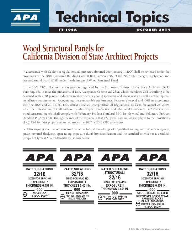 Technical Topics: Wood Structural Panels for California Division of State Architect Projects (TT-106)

In accordance with California regulations, all projects submitted after January 1, 2009 shall be reviewed under the provisions of the 2007 California Building Code (CBC). Section 2302 of the 2007 CBC recognizes plywood and oriented strand board (OSB) under the definition of Wood Structural Panel. 

Revised October 2014
