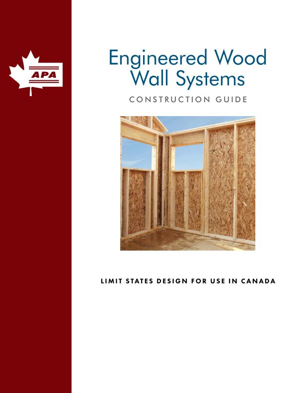 Engineered Wood Wall Systems Construction Guide (R410) This publication provides an overview of several commonly used wall systems and shows details on how wood structural panels can be used to meet fundamental requirements in wall applications. Issued February 2022.