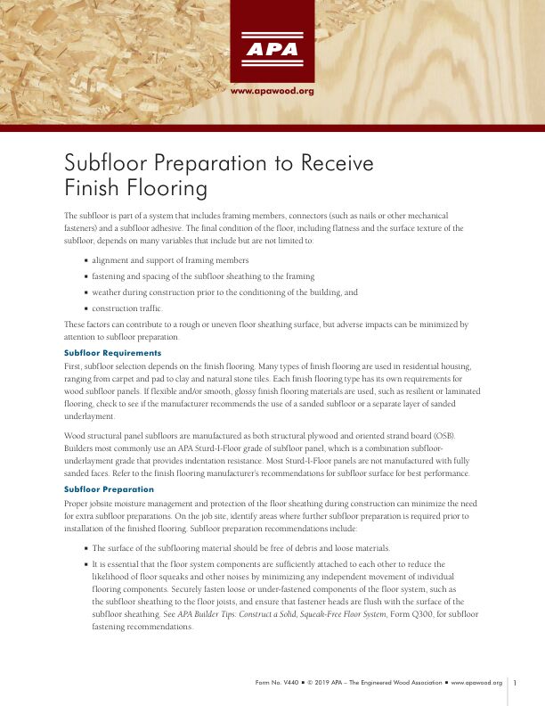 Subfloor Preparations to Receive Finish Flooring (V440)

Provides guidelines on installing wood structural panel subfloors for optimal performance of finished floors. Issued November 2019.