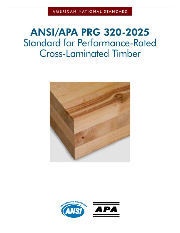 American National Standard:  Standard for Performance-Rated Cross-Laminated Timber (ANSI/APA PRG 320)

Provides requirements and test methods for qualification and quality assurance for performance-rated CLT, which is manufactured from solid-sawn lumber or structural composite lumber. Revised February 2025.