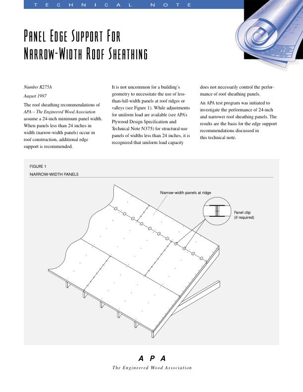 Technical Note: Panel Edge Support for Narrow-Width Roof Sheathing (R275)	

Recommendations from APA research on the performance of 24-inch and narrower roof sheathing panels. 

8/1/1997