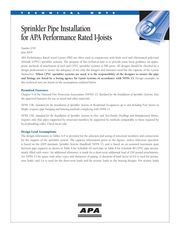 Technical Note: Sprinkler Pipe Installation for APA Performance Rated I-Joists (J745) 

Provides guidance on attachment of steel and CPVC sprinkler systems to APA Performance Rated wood I-joists. 

Issued June 2009