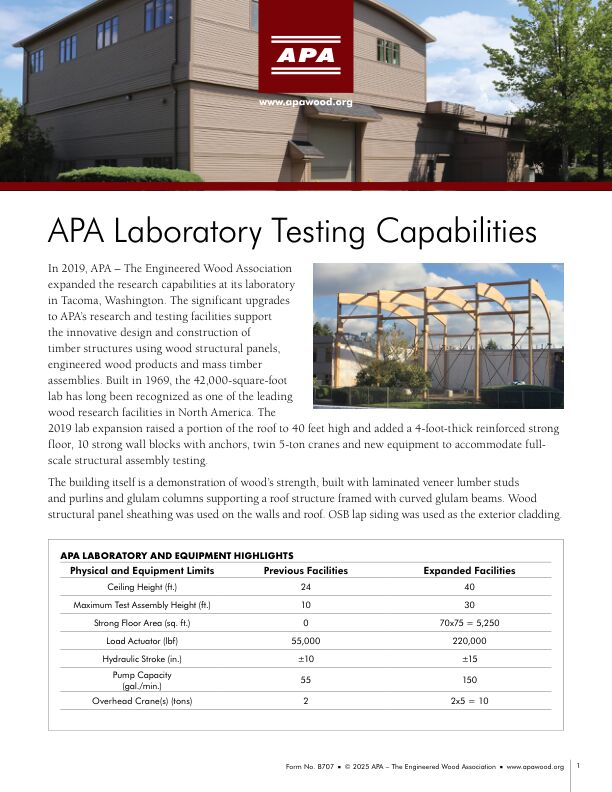 APA Laboratory Testing Capabilities (B707)

An overview of APA’s testing capabilities at its 42,000-square-foot laboratory in Tacoma, Washington. It includes a 40-foot-high ceiling, a 4-foot-thick reinforced strong floor, 10 strong wall blocks with anchors, and two 5-ton cranes. Issued March 2025.