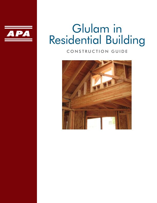 Glulam in Residential Building Construction Guide (X450)

Details the capabilities and characteristics of glued laminated timber (glulam) and its uses in residential construction. Includes a specification guide. Revised April 2023.