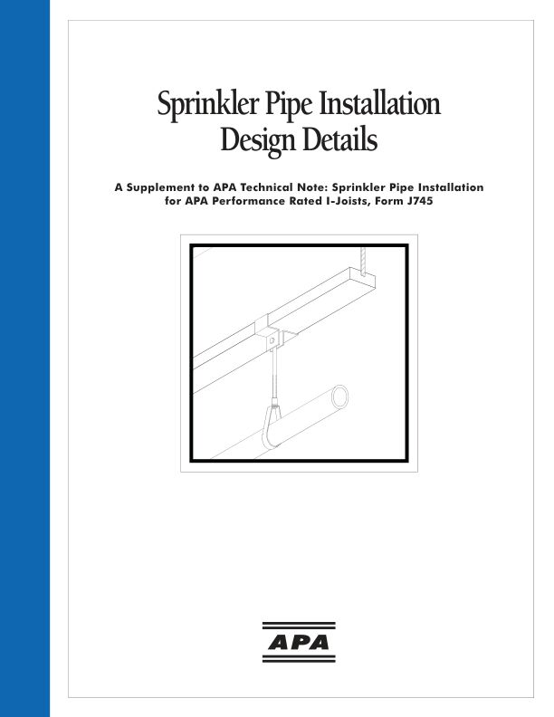 Technical Note: Sprinkler Pipe Installation for APA Performance Rated I-Joists (J745) 

Supplement to Technical Note: Sprinkler Pipe Installation for APA Performance Rated I-Joists. Supplement to J745. Issued June 2009.