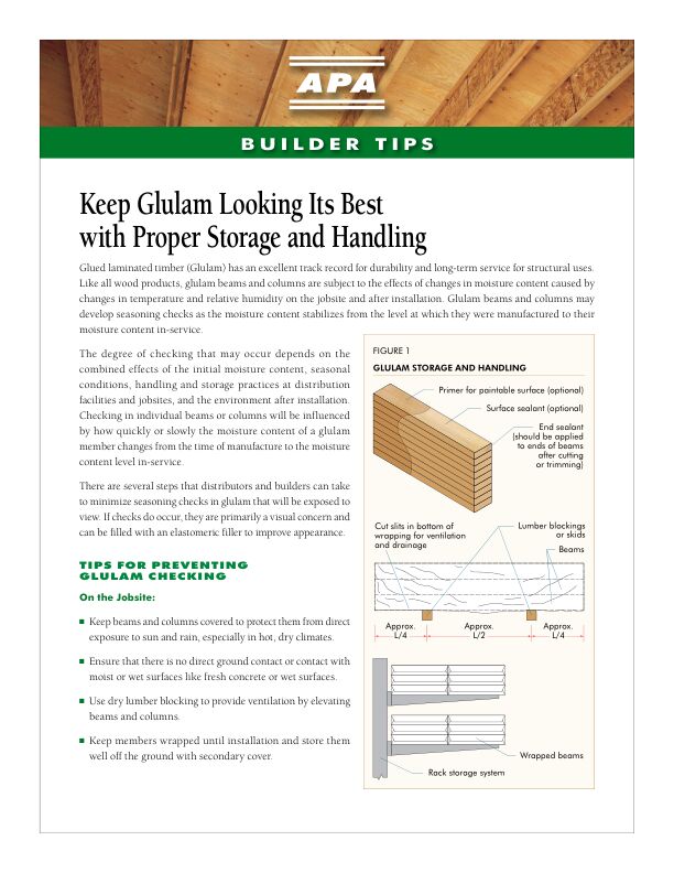 Builder Tips: Keep Glulam Looking Its Best with Proper Storage and Handling	(F455)

Describes best storage and installation practices for glued laminated timbers. Revised April 2015.