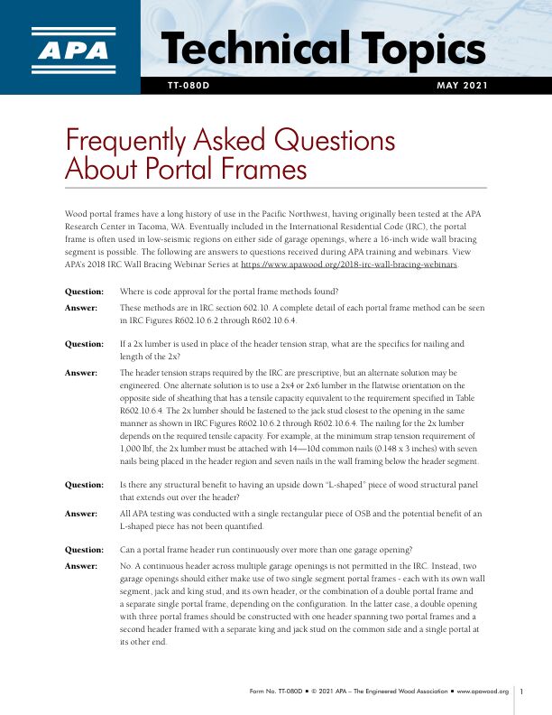 Technical Topics: Frequently Asked Questions About Portal Frames (TT-080)

Answers several questions about portal frame construction commonly asked during training and seminars.

Revised May 2021