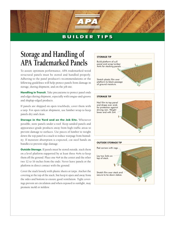 Builder Tips: Storage and Handling of APA Trademarked Panels (U450)

Provides guidelines to help protect panels from damage in storage, during shipment, and on the job site. Revised May 2013.