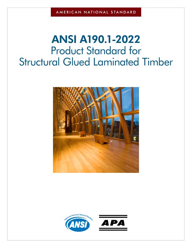 American National Standard:  Product Standard for Structural Glued Laminated Timber (ANSI A190.1)

This standard contains requirements for the manufacture and quality control of structural glued laminated timber. Revised February 17, 2022.