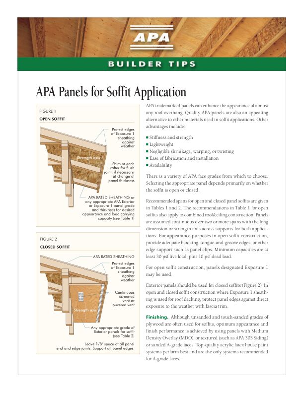 Builder Tips: APA Panels for Soffit Applications	(N330)

Recommended panels and spans for open and closed soffits. Revised May 2013.