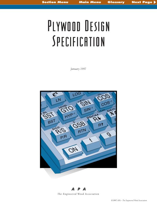 Plywood Design Specification (Y510)

A manual of section properties, recommended design stresses and design methods for plywood manufactured under Voluntary Product Standard PS 1. This edition remains available, along with PDS Supplements #1-5 until various building code references are updated and new supplements are developed. For the most recent PDS manual, please see Form D510, Panel Design Specification. Revised January 1997.