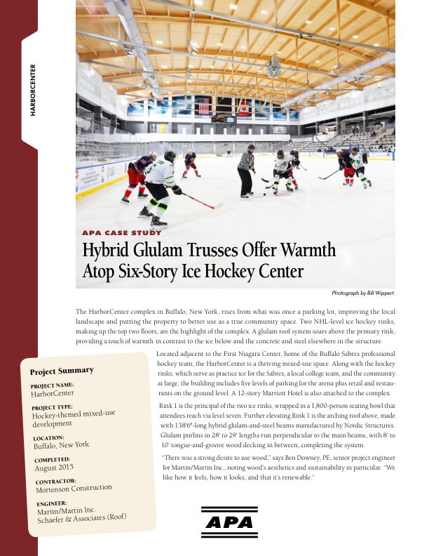 Case Study:  Hybrid Glulam Trusses Offer Warmth Atop Six-Story Ince Hockey Center - HarborCenter Hockey Complex in Buffalo, New York (S110A)

Hybrid trusses combining soaring glulam arches, glulam purlins, and steel bottom chords rise overhead at the Buffalo Sabres' practice ice rinks in the HarborCenter complex, a mixed-used hockey-themed development in Buffalo, New York. Issued July 2016.

**CREDIT MAY BE REQUIRED FOR IMAGES**