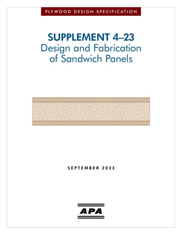 Plywood Design Specification: Supplement 4 - Design and Fabrication of Sandwich Panels (U814) 

This publication presents the recommended method for the design and fabrication of flat plywood sandwich panels. Revised September 2023.