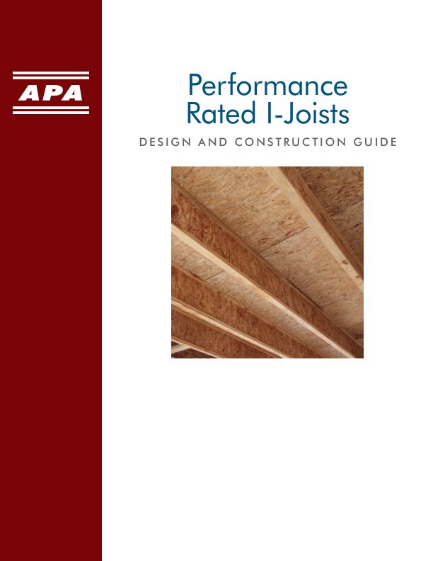 Performance Rated I-Joist Design and Construction Guide (Z725)

Includes information on span ratings, installation details, cantilever designs, architectural specifications and engineering design properties for APA Performance Rated I-Joists.	Revised March 2024.