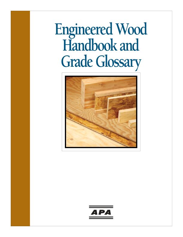 Engineered Wood Handbook and Grade Glossary (X505)

Engineered wood products and common construction terminology explained in easy-to-understand language. Replaces the Panel Handbook and Grade Glossary. Revised June 2012.