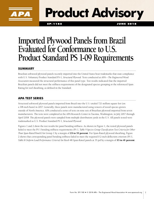 APA Product Advisory: Imported Plywood from Brazil Evaluated for Conformance to U.S. Product Standard PS 1-09 Requirements (SP-1185)

Product Advisory: Imported Plywood Panels from Brazil Evaluated for Conformance to U.S. Product Standard PS 1-09 Requirements. Test results indicate evaluated panels did not meet stiffness requirements nor Span Rating designated. Issued June 2018.