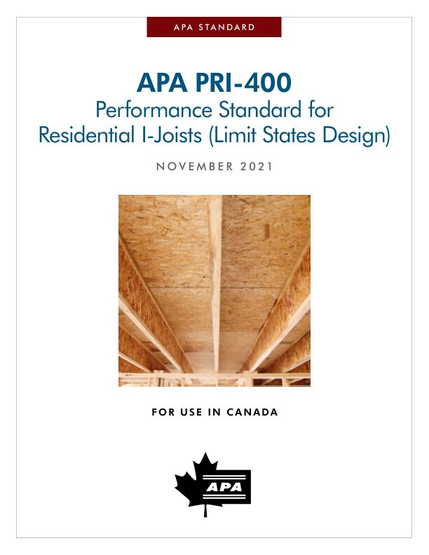 APA PRI-400 Performance Standard for Residential I-Joists, Limit States (PRI-400 CA)

Performance criteria, qualification requirements and quality assurance information for APA Performance-Rated residential I-joists, limit states design, in accordance with the National Building Code of Canada. Revised November 2021.