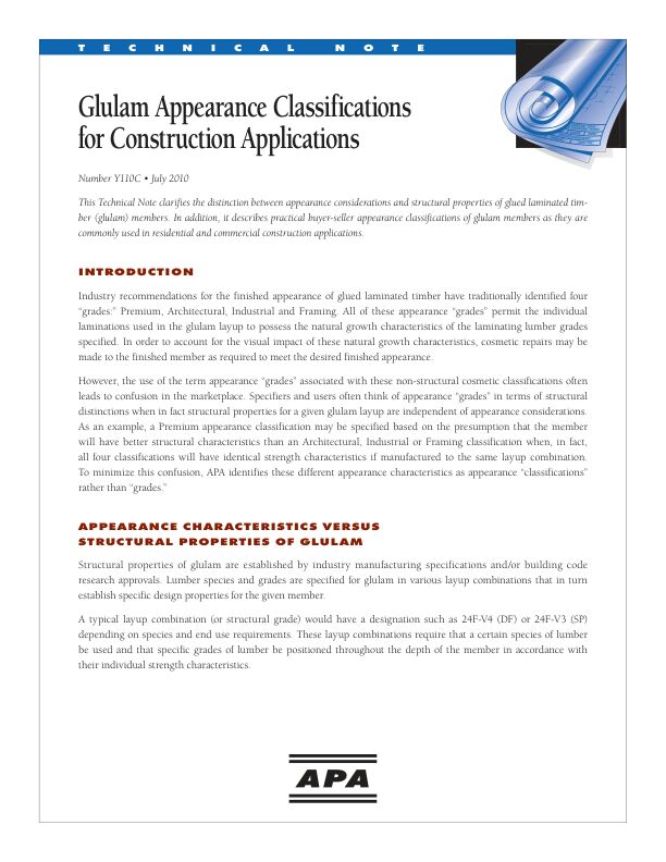 Technical Note: Glulam Appearance Classifications for Construction Applications (Y110)

This publication clarifies the distinction between appearance considerations and structural properties of glued laminated timber (glulam) timbers. Also describes practical buyer-seller appearance classifications of glulam members as they are commonly used in residential and commercial construction applications. Revised July 2010.