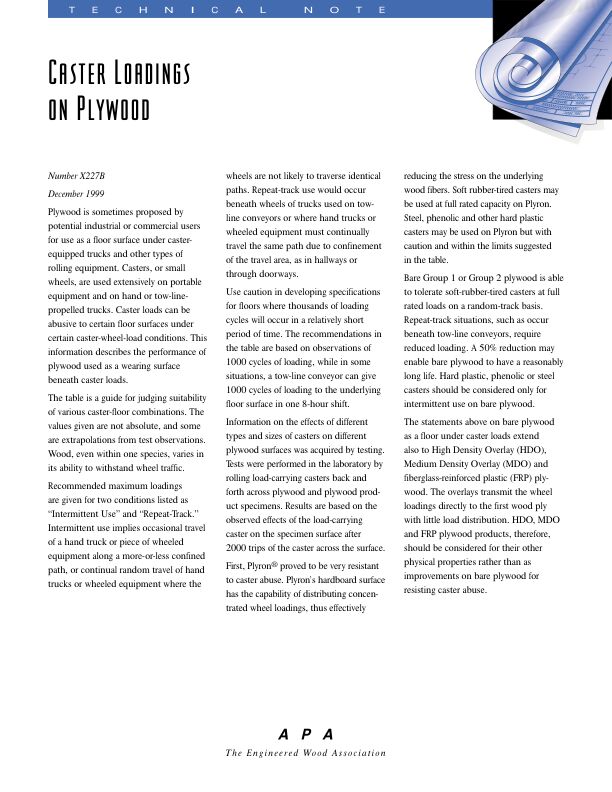 Technical Note: Caster Loadings on Plywood (X227)

Recommendations for specifying plywood floor products under small wheel (caster) vehicle loads in industrial and commercial environs. Revised December 1999.