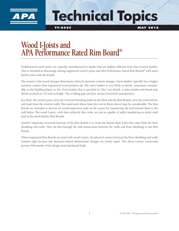 Technical Topics: Wood I-Joists and APA Performance Rated Rim Boards® (TT-022)

Discussion of the structural superiority of using APA Performance Rated Rim Boards® with prefabricated wood I-joists over sawn lumber rim boards. Revised May 2015.