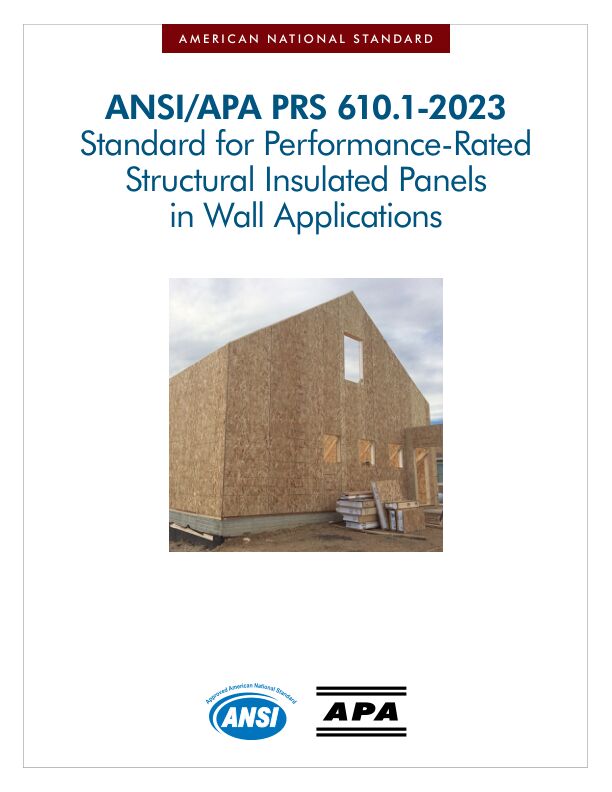 American National Standard: Standard for Performance-Rated Structural Insulated Panels in Wall Applications (ANSI/APA PRS-610.1)

This Standard covers the manufacturing, qualification, quality assurance, design and installation requirements for performance-rated structural insulated panels (SIPs) used in wall applications.

Issued January 2023