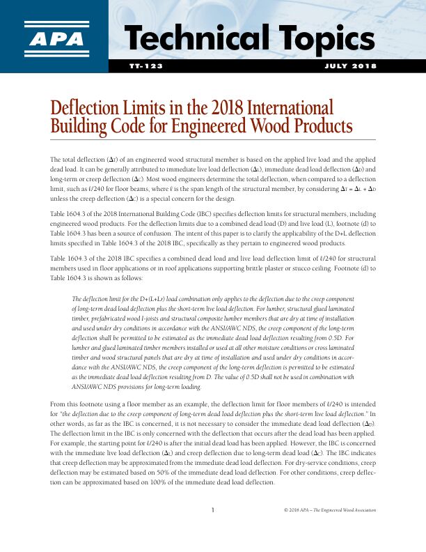 Technical Topics: Deflection Limits in the 2018 Building Code for Engineered Wood Products (TT-123)

Clarifies the applicability of the D+L deflection limits specified in Table 1604.3 of the 2018 IBC, specifically as they pertain to engineered wood products. 	

Issued July 2018