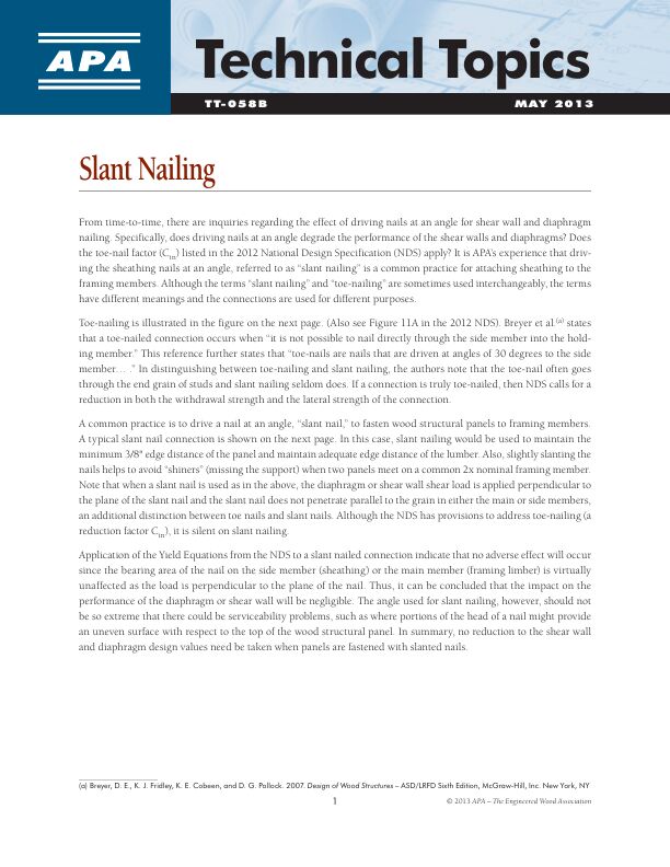 Technical Topics: Slant Nailing (TT-058)

Discusses the practice of driving panel edge nails at a slight angle in shear walls and diaphragms; and the difference between slant nailing and toe-nailing.

Revised January 2013