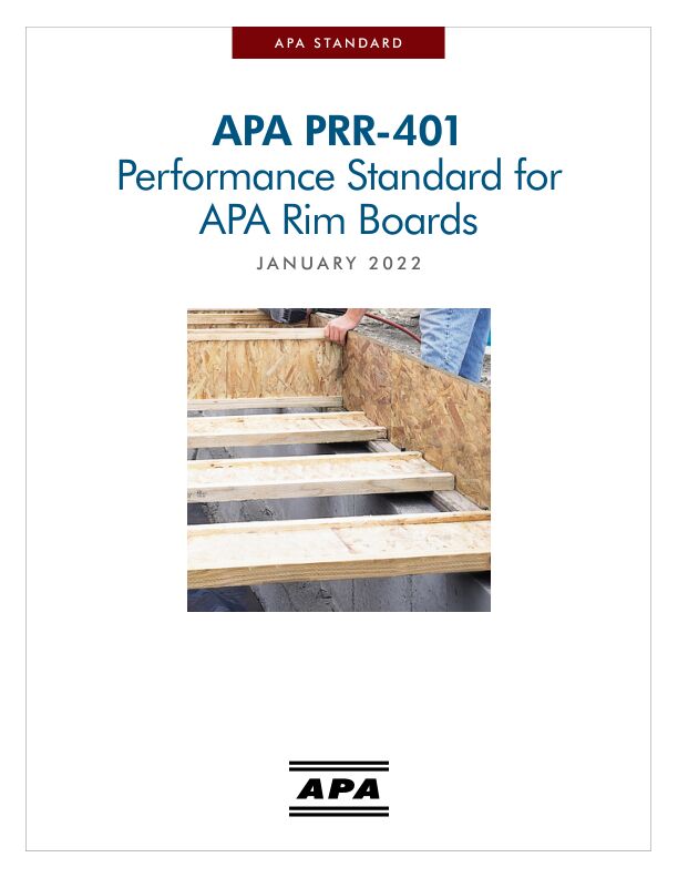 Performance Standard for APA Rim Boards (PRR-401)

Dimensions and tolerances, performance requirements, test methods and qualification policy for APA Performance Rated Rim Boards. Revised January 2022.