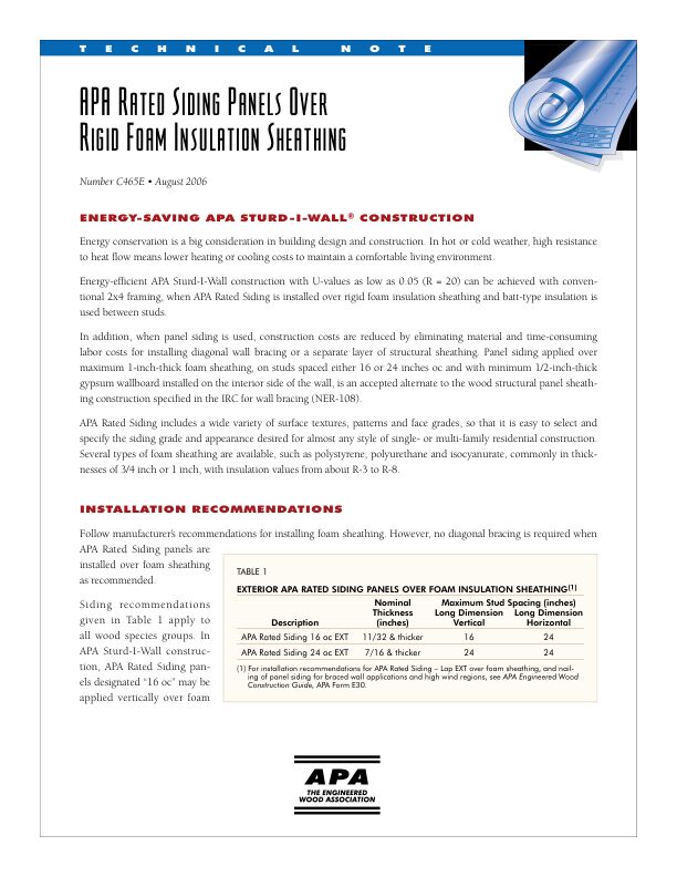 Technical Note: APA Rated Siding Panels Over Rigid Foam Insulation Sheathing (C465) 

Installation recommendations and test results for energy-saving APA Sturd-I-Wall® Construction. Revised August 2006.