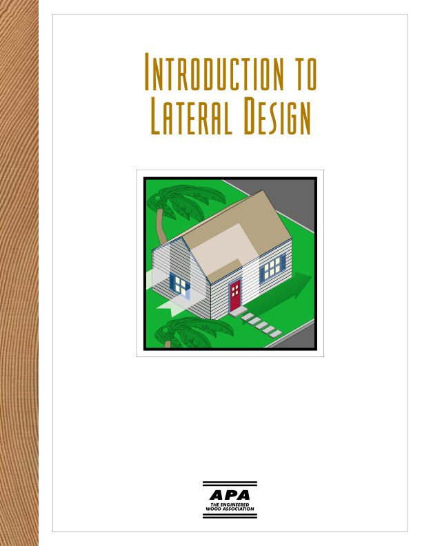 Introduction to Lateral Design (X305)

Explains how to design wood-frame buildings to withstand the lateral loads typical of high wind and seismic zones. Revised April 2003.