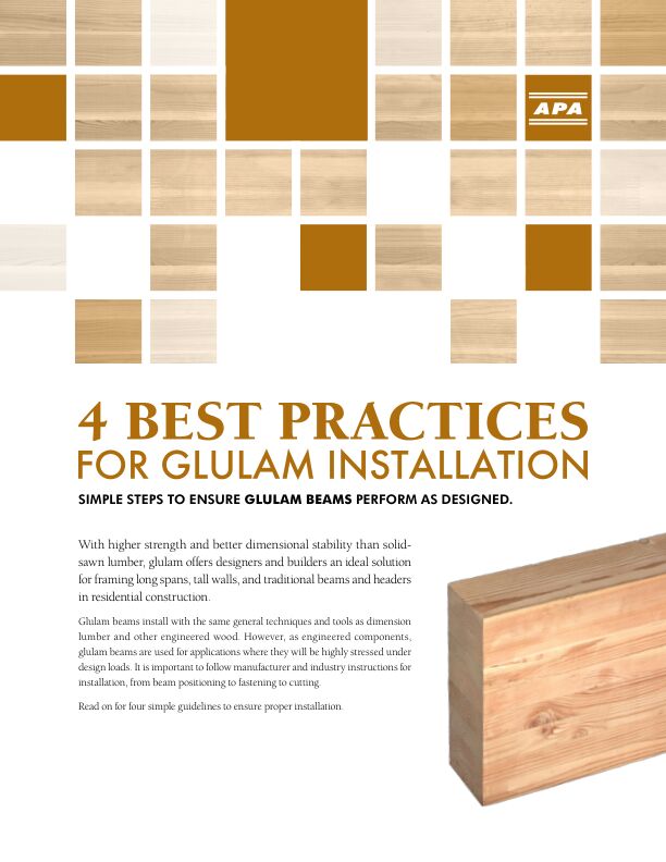 4 Best Practices for Glulam Installation (Q705)

Simple steps to proper installation that ensures glulam beams perform as designed. 
Issued October 2014.